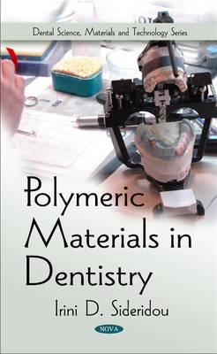 Polymeric Materials in Dentistry - Sideridou, Irini D