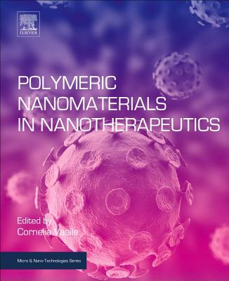 Polymeric Nanomaterials in Nanotherapeutics - Vasile, Cornelia (Volume editor)