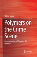 Polymers on the Crime Scene: Forensic Analysis of Polymeric Trace Evidence