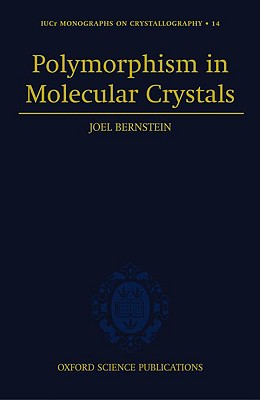 Polymorphism in Molecular Crystals - Bernstein, Joel