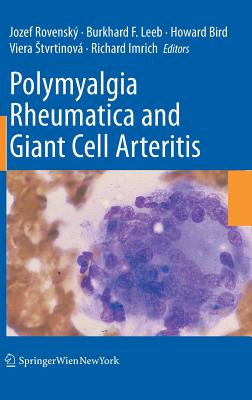 Polymyalgia Rheumatica and Giant Cell Arteritis - Rovensky, Jozef (Editor), and Leeb, Burkhard F (Editor), and Bird, Howard (Editor)