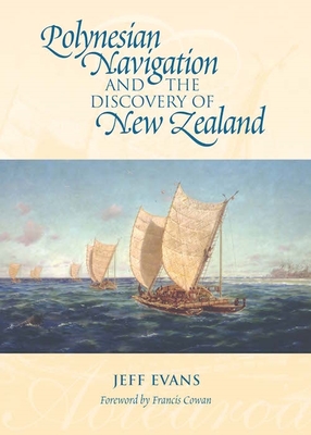 Polynesian Navigation and the Discovery of New Zealand - Evans, Jeff