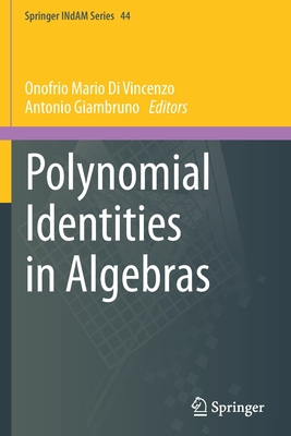 Polynomial Identities in Algebras - Di Vincenzo, Onofrio Mario (Editor), and Giambruno, Antonio (Editor)