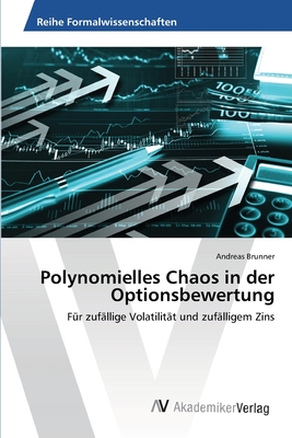 Polynomielles Chaos in der Optionsbewertung - Brunner, Andreas