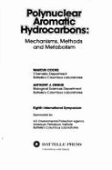 Polynuclear Aromatic Hydrocarbons: Mechanisms, Methods, and Metabolism - Cooke, Marcus, and Dennis, Anthony J., and Battelle Memorial Institute