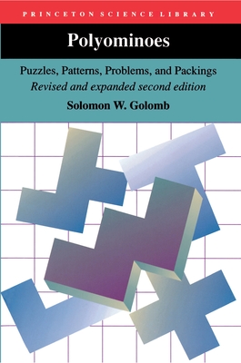 Polyominoes: Puzzles, Patterns, Problems, and Packings - Revised and Expanded Second Edition - Golomb, Solomon W