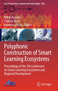 Polyphonic Construction of Smart Learning Ecosystems: Proceedings of the 7th Conference on Smart Learning Ecosystems and Regional Development