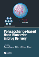 Polysaccharide based Nano-Biocarrier in Drug Delivery