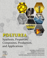 Polyurea: Synthesis, Properties, Composites, Production, and Applications
