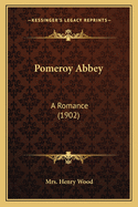 Pomeroy Abbey: A Romance (1902)