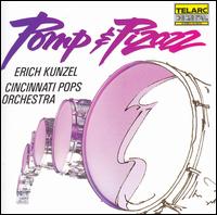 Pomp & Pizazz - Erich Kunzel & The Cincinnati Pops Orchestra