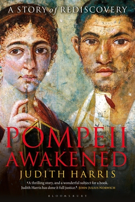 Pompeii Awakened: A Story of Rediscovery - Harris, Judith