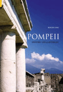 Pompeii: History, Life & Afterlife