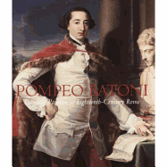 Pompeo Batoni: Prince of Painters in Eighteenth-Century Rome - Bowron, Edgar Peters