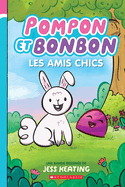 Pompon Et Bonbon N? 1 - Les Amis Chics