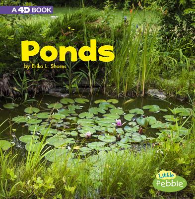 Ponds: A 4D Book - Shores, Erika L