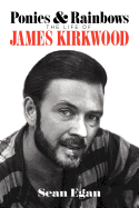 Ponies & Rainbows: The Life of James Kirkwood