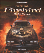 Pontiac Firebird - The Auto-Biography: New 4th Edition