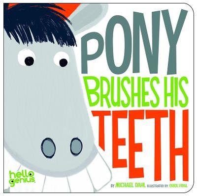 Pony Brushes His Teeth - Dahl, Michael