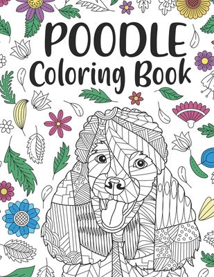 Poodle Coloring book: A Cute Adult Coloring Books for Poodle Owner, Best Gift for Dog Lovers - Publishing, Paperland