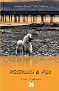 Poodles & Pix: A Poetry Collection