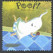 Poof! : baby ghost - Papineau, Lucie, and Malpart, Cline