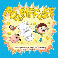 Poof Piff Puff: Self-Regulation through Potty Training; A funny emotional regulation children's book that introduces self-regulation skills to toddlers