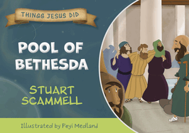 Pool of Bethesda: Things Jesus Did