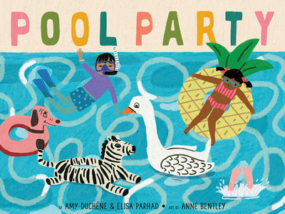 Pool Party: A Picture Book - Duchne, Amy, and Parhad, Elisa