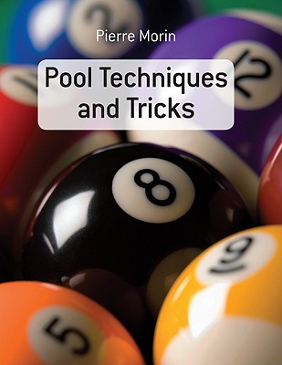 Pool Techniques and Tricks - Morin, Pierre