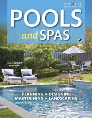 Pools and Spas - Editors of Creative Homeowner