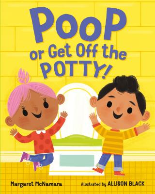 Poop or Get Off the Potty! - McNamara, Margaret