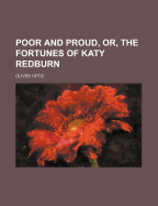 Poor and Proud, or the Fortunes of Katy Redburn