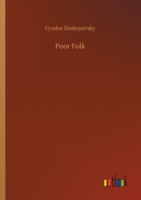 Poor Folk - Dostoyevsky, Fyodor