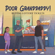 Poor Granddaddy: Buying Lottery Tickets