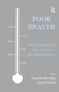 Poor Health: Social Inequality Before and After the Black Report