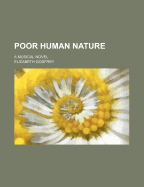 Poor Human Nature: A Musical Novel