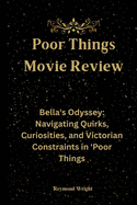 Poor Things Movie Review: B lla's Odyss y: Navigating Quirks, Curiositi s, and Victorian Constraints in 'Poor Things
