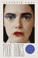 Poor Things: Read the extraordinary book behind the award-winning film