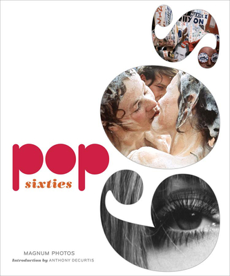 Pop 60s - Magnum Photographers, and Decurtis, Anthony (Introduction by)