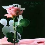 Pop Ambient 2011 - Various Artists