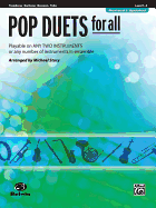 Pop Duets for All: Trombone/Baritone/Bassoon/Tuba, Level 1-4: Playable on Any Two Instruments or Any Number of Instruments in Ensemble