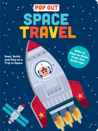 Pop Out Space Travel: Read, Build, and Play on a Trip to Space. an Interactive Board Book about Outer Space