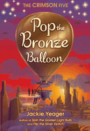 Pop the Bronze Balloon: Volume 3