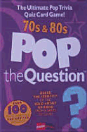 Pop the Question - 70s & 80s: The Ultimate Pop Trivia Quiz Game! - Music Sales (Editor)