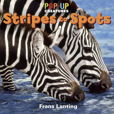 Pop-Up Creatures: Stripes to Spots: Feathers to Fur - Lanting, Frans (Photographer), and Barry, Jennifer (Text by)