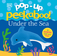 Pop-Up Peekaboo! Under the Sea: A Surprise Under Every Flap!