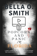 Popcorn and Panic in Florida: A True Crime Story Investigation Inside the Shocking Events of Wesley Chapel