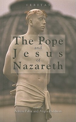 Pope and Jesus of Nazareth: Christ, Scripture and the Church - Pabst, Adrian (Editor), and Paddison, Angus (Editor)