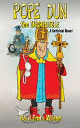 Pope Dun the Incredible: A Satirical Novel